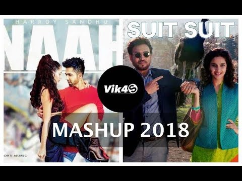 Naah Goriye | Suit Suit – MASHUP 2018