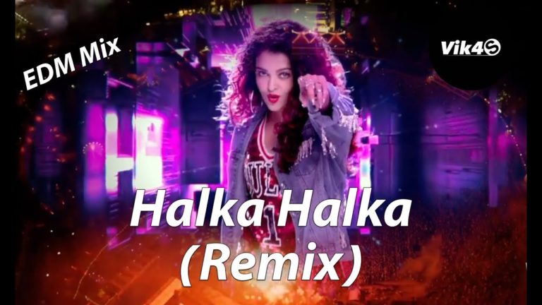 Halka Halka (Remix) – FANNEY KHAN – DJ Vik4S – EDM Mix 2018