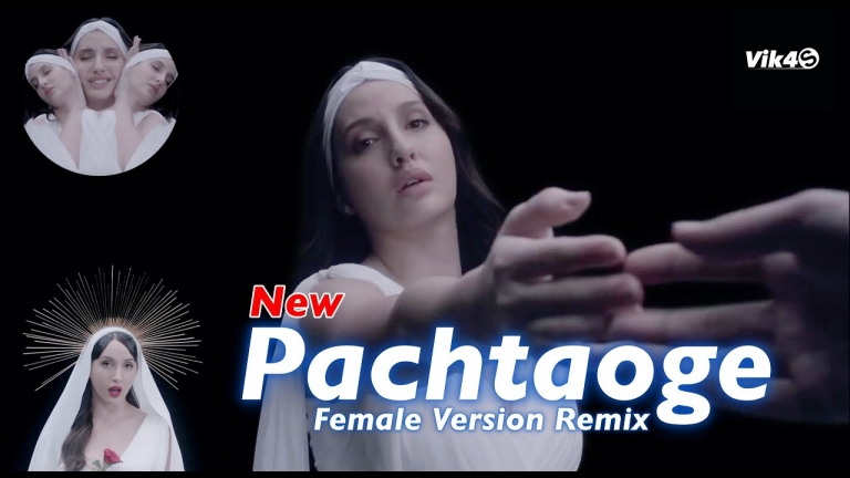Pachtaoge (Female Version) – Remix – Vik4S – Nora Fatehi