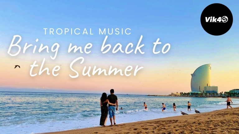 Bring Me Back To The Summer | Tropical Music 2021