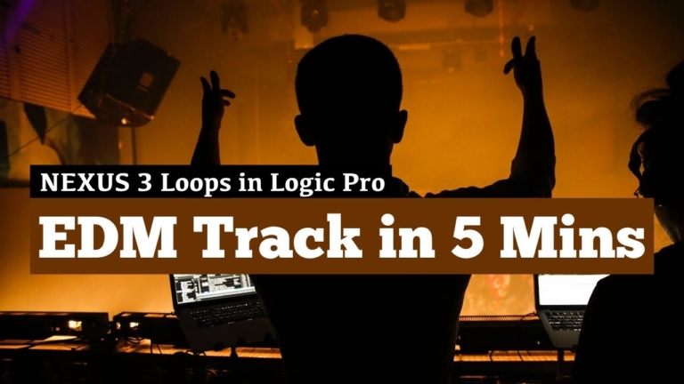 EDM Track in 5 Mins – Easy Festival Music – Nexus 3 Loops – Logic Pro Tutorial